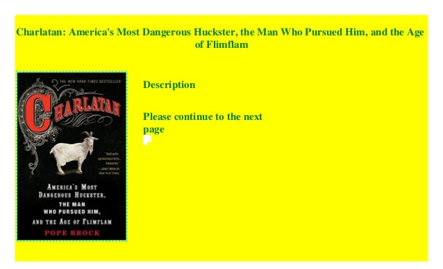 Charlatan: Americas Most Dangerous Huckster, the Man Who Pursued Him, and the Age of Flimflam